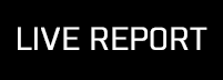 LIVE REPORT
